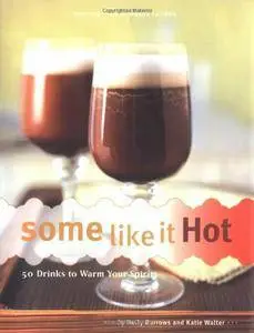 Some Like It Hot: 50 Drinks to Warm Your Spirits