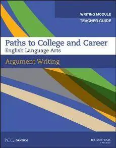 English Language Arts. Writing Module : Teacher Guide : Argument Writing