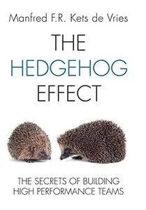 The Hedgehog Effect: The Secrets of Building High Performance Teams (repost)