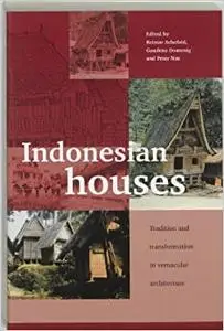 Indonesian Houses: Tradition and Transformtion in Vernacular Architecture