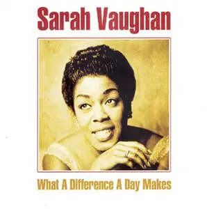 Sarah Vaughan - What A Difference A Day Makes (2005)