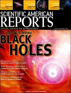 Scientific American Reports - Reality-Bending Black Holes (Vol.17, N°1, June 2007)