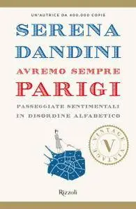 Serena Dandini - Avremo sempre Parigi. Passeggiate sentimentali in disordine alfabetico