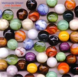Metropole Orkest feat. John Scofield - 54 (2010) [Repost]