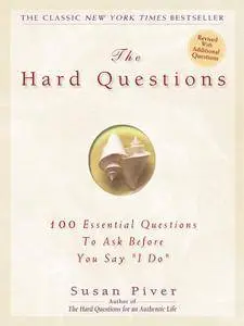 The Hard Questions: 100 Questions to Ask Before You Say "I Do"