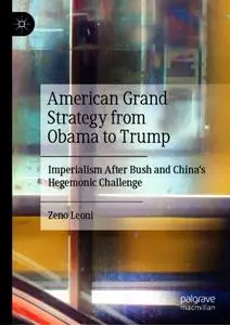 American Grand Strategy from Obama to Trump: Imperialism After Bush and China's Hegemonic Challenge