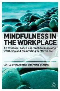 Mindfulness in the Workplace : An Evidence-based Approach to Improving Wellbeing