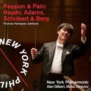 Alan Gilbert, New York Philharmonic, Thomas Hampson - Passion & Pain: Haydn, Adams, Schubert & Berg (2010) [24bit/96kHz]