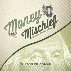 Money Mischief: Episodes in Monetary History [Audiobook]