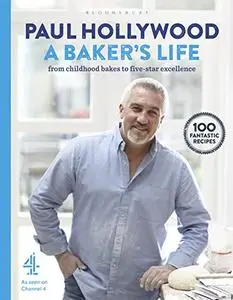 A Baker's Life: 100 fantastic recipes, from childhood bakes to five-star excellence (Repost)