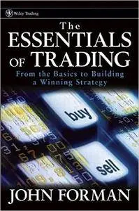 The Essentials of Trading : From the Basics to Building a Winning Strategy [repost]