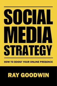 Social Media Strategy: How To Boost Your Online Presence