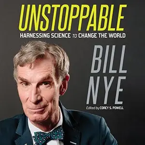 Unstoppable: Harnessing Science to Change the World [Audiobook]