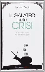 Stefano Denti - Il galateo della crisi: Vivere con classe nell'era del low cost