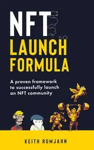 NFT Launch Formula: A proven framework to successfully launch an NFT community