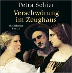 Petra Schier - Verschwörung im Zeughaus