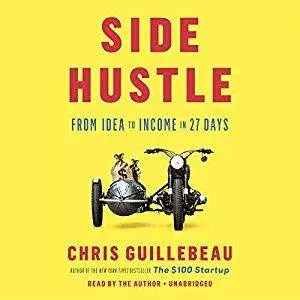 Side Hustle: From Idea to Income in 27 Days [Audiobook]