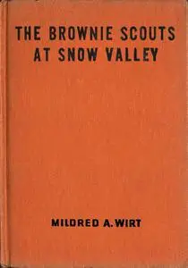 «The Brownie Scouts at Snow Valley» by Mildred A.Wirt