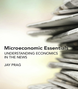 Microeconomic Essentials : Understanding Economics in the News