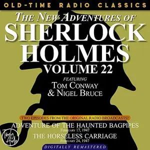 «THE NEW ADVENTURES OF SHERLOCK HOLMES, VOLUME 22: EPISODE 1: ADVENTURE OF THE HAUNTED BAGPIPES.       EPISODE 2: THE HO