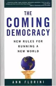 The Coming Democracy: New Rules For Running A New World by Ann Florini [Repost] 