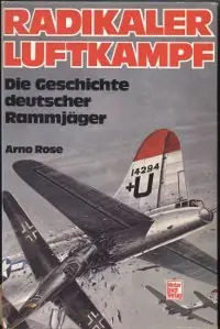 Motorbuch - Radikaler Luftkampf - Die Geschichte deutscher Rammjager