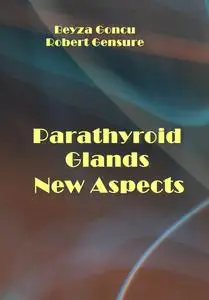 "Parathyroid Glands: New Aspects" ed. by Beyza Goncu, Robert Gensure