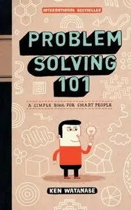 Problem Solving 101: A Simple Book for Smart People [Repost]