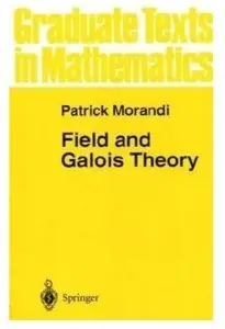 Field and Galois Theory [Repost]