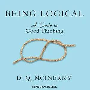 Being Logical: A Guide to Good Thinking [Audiobook]