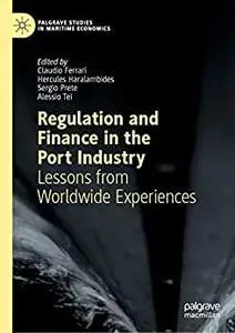 Regulation and Finance in the Port Industry: Lessons from Worldwide Experiences