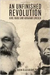 An Unfinished Revolution: Karl Marx and Abraham Lincoln (repost)