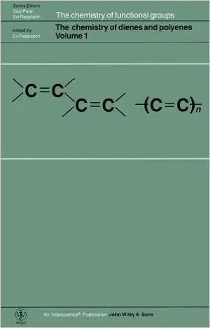 The Chemistry of Dienes and Polyenes, Volume 1 (Repost)