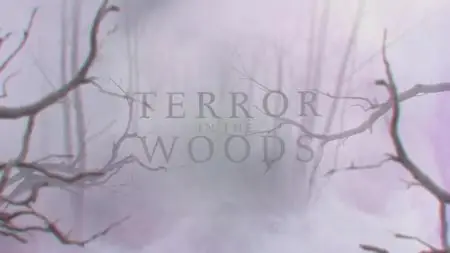 Terror in the Woods S02E03