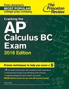 Cracking the AP Calculus BC Exam, 2016 Edition (repost)