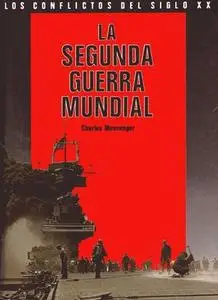 La Segunda Guerra Mundial (Los Conflictos del Siglo XX) (Repost)