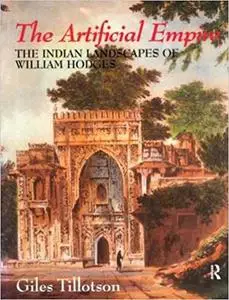 The Artificial Empire: The Indian Landscapes of William Hodges
