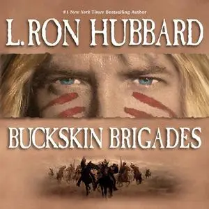«Buckskin Brigades» by L.Ron Hubbard
