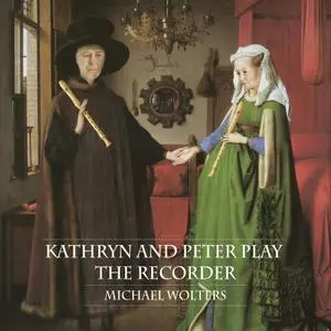 Kathryn Bennetts, Peter Bowman, Suzie Purkiss, Decibel & Dan Watson - Kathryn & Peter Play the Recorder (2019)