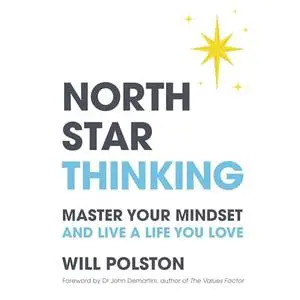 North Star Thinking: Master Your Mindset and Live a Life You Love [Audiobook]