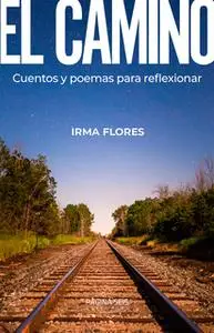 «El camino» by Irma Flores