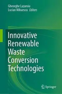 Innovative Renewable Waste Conversion Technologies (Repost)
