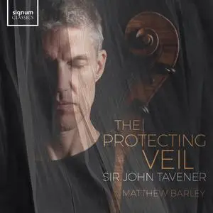 Matthew Barley & Sinfonietta Riga - Tavener: The Protecting Veil (2019)