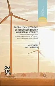 The Political Economy of Renewable Energy and Energy Security