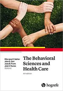 The Behavioral Sciences and Health Care Ed 4