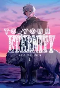 To Your Eternity (Fumetsu no Anata e) Tomos 1-10