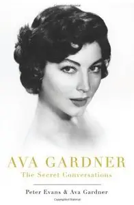 Ava Gardner: The Secret Conversations: An Indiscreet Memoir (Repost)