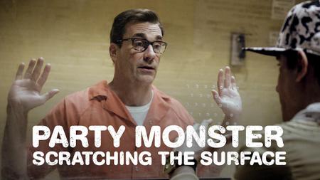 Party Monster: Scratching the Surface (2018)