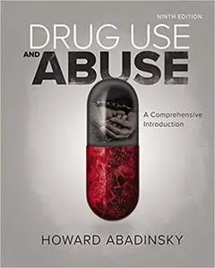 Drug Use and Abuse: A Comprehensive Introduction 9th Edition