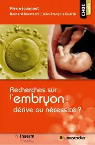 Collectif, "Recherches sur l'embryon : dérive ou nécessité ?"